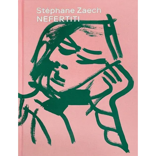 Stéphane Zaech: Nefertiti - Hardcover