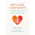 Reclaim Compassion: The Adoptive Parent's Guide to Overcoming Blocked Care with Neuroscience and Faith - Paperback
