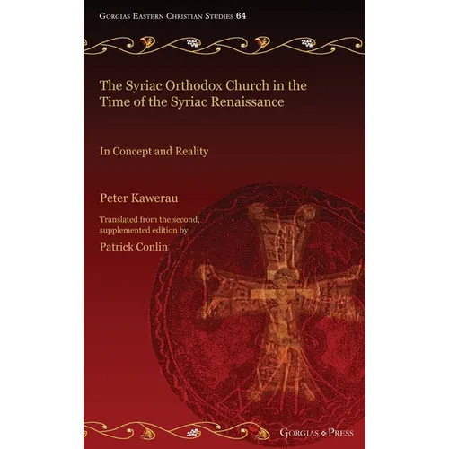 The Syriac Orthodox Church in the Time of the Syriac Renaissance - Hardcover