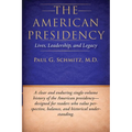 The American Presidency: Lives, Leadership, and Legacy - Paperback