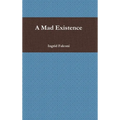 A Mad Existence - Hardcover