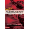 More Movie-Based Illustrations for Preaching and Teaching: 101 Clips to Show or Tell - Paperback