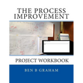 The Process Improvement Project Workbook - Paperback