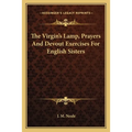 The Virgin's Lamp, Prayers And Devout Exercises For English Sisters - Paperback