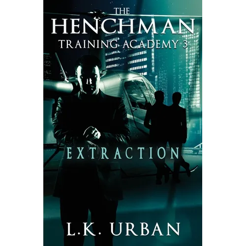 The Henchman Training Academy 3: Extraction - Paperback