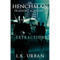 The Henchman Training Academy 3: Extraction - Paperback