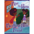 Moe the Hero Meets a New Friend - Hardcover