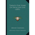 Twenty-Five Years Of Detective Life (1895) - Paperback