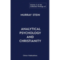 The Collected Writings of Murray Stein: Volume 5: Analytical Psychology and Christianity - Paperback