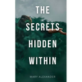 The Secrets Hidden Within - Paperback
