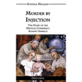 Murder by Injection: The Story of the Medical Conspiracy Against America - Hardcover