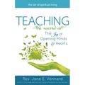 Teaching--The Sacred Art: The Joy of Opening Minds and Hearts - Paperback