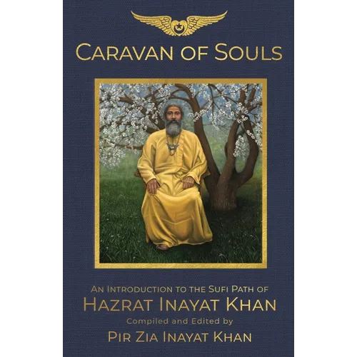 Caravan of Souls: An Introduction to the Sufi Path of Hazrat Inayat Khan - Hardcover