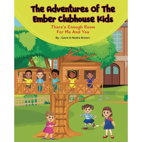 The Adventures of The Ember Clubhouse: There's enough room for me and you - Paperback