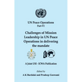 UN Peace Operations Part VI: Challenges of Mission Leadership in UN Peace Operations in delivering the mandate - Paperback