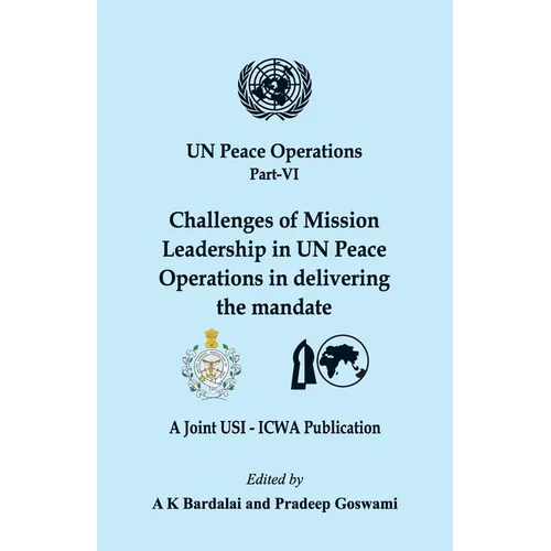 UN Peace Operations Part VI: Challenges of Mission Leadership in UN Peace Operations in delivering the mandate - Paperback
