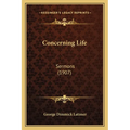 Concerning Life: Sermons (1907) - Paperback