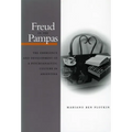 Freud in the Pampas: The Emergence and Development of a Psychoanalytic Culture in Argentina, 1910-1983 - Paperback