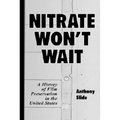 Nitrate Won't Wait: A History of Film Preservation in the United States - Paperback