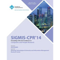 Sigmis CPR 14 2014 Computers and People Research Conference - Paperback