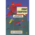 Brand Champions: How Superheroes Bring Brands to Life - Paperback