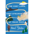 The Very Long, Very Strange Life of Isaac Dahl - Paperback