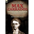 The Collected Max Carrados Investigations: The Cases of the Renowned Blind Edwardian Detective - Hardcover