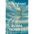 Be an Angel: Devotions to Inspire and Encourage Love and Light Along the Way - Hardcover