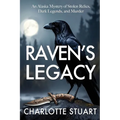 Raven's Legacy (A Jonah St. Clair Mystery): An Alaskan Mystery of Stolen Relics, Dark Legends and Murder: An Alaskan Mystery of Stolen Relics - Paperback