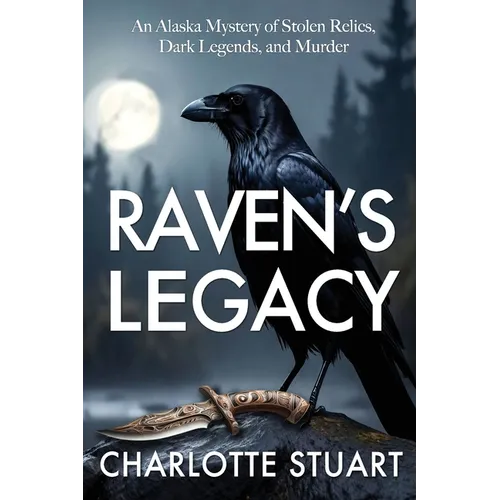 Raven's Legacy (A Jonah St. Clair Mystery): An Alaskan Mystery of Stolen Relics, Dark Legends and Murder: An Alaskan Mystery of Stolen Relics - Paperback