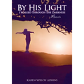 By His Light I Walked through the Darkness: A Memoir - Paperback