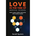 Love in the time of medical school: Build a happy, healthy relationship with a medical student - Paperback