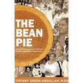 The Bean Pie: A Remembering of our Family's Faith, Fortitude, & Forgiveness - Paperback