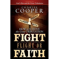 Fight, Flight, or Faith: How to Survive the Great Tribulation - Paperback