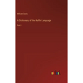 A Dictionary of the Kaffir Language: Part I - Hardcover