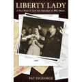 Liberty Lady: A True Story of Love and Espionage in WWII Sweden - Paperback