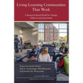 Living-Learning Communities That Work: A Research-Based Model for Design, Delivery, and Assessment - Paperback