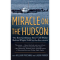 Miracle on the Hudson: The Extraordinary Real-Life Story Behind Flight 1549, by the Survivors - Paperback