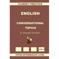 English, Conversational Topics, Upper-Intermediate - Paperback
