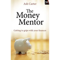 The Money Mentor: Getting to Grips with Your Finances - Paperback