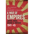 A War of Empires: Japan, India, Burma & Britain: 1941-45 - Paperback