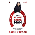 The Horse Shoe Man: A Tale Of Failures to Success - Paperback
