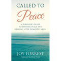 Called to Peace: A Survivor's Guide to Finding Peace and Healing After Domestic Abuse - Paperback