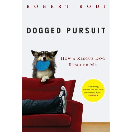 Dogged Pursuit: How a Rescue Dog Rescued Me - Paperback