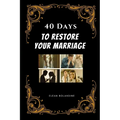 40 Days to Restore Your Marriage - Paperback