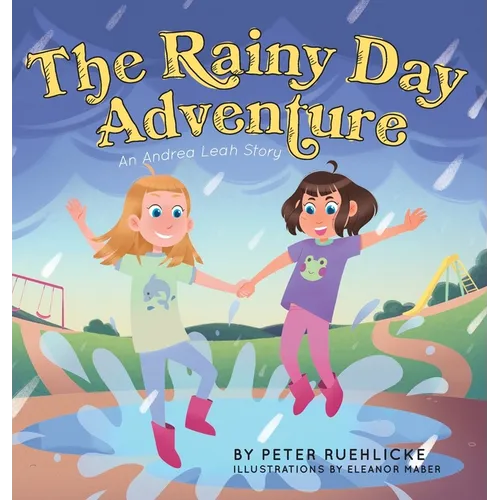 The Rainy Day Adventure: An Andrea Leah Story - Hardcover