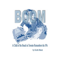Boom: A Child of the Beach in Toronto Remembers the 50's - Paperback