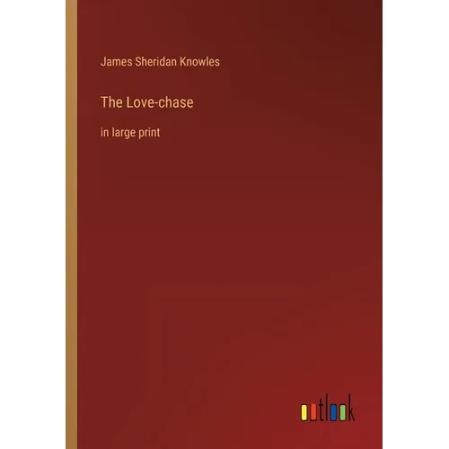 The Love-chase: in large print - Paperback