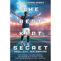 The Best Kept Secret: The Journey, Failures, Growth, and Lessons of a Soccer Player, and How He Reached His Full Potential - Paperback