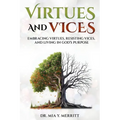 Virtues & Vices: Embracing Virtues, Resisting Vices, and Living in God's Purpose - Paperback